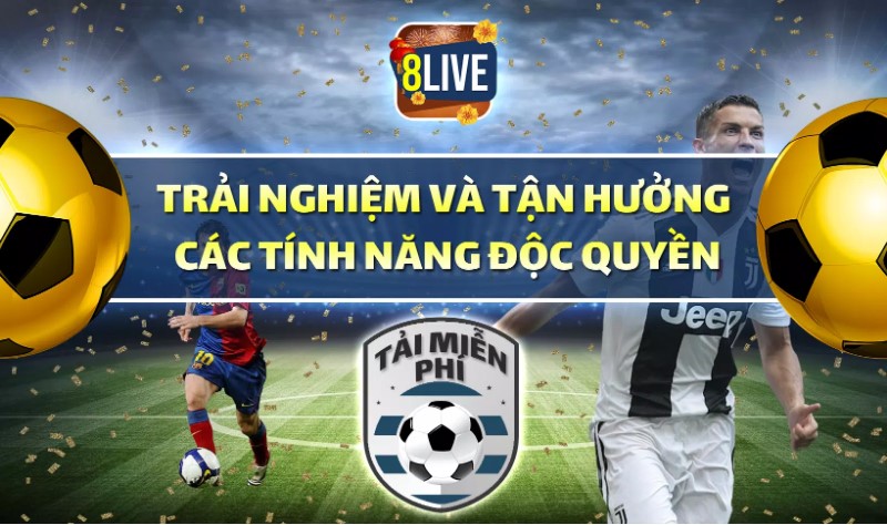 Trải nghiệm những tính năng tuyệt vời chỉ có tại nhà cái 8Live