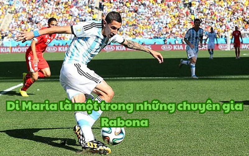 Những pha căng ngang bằng Rabona đã trở thành thương hiệu của Di Maria