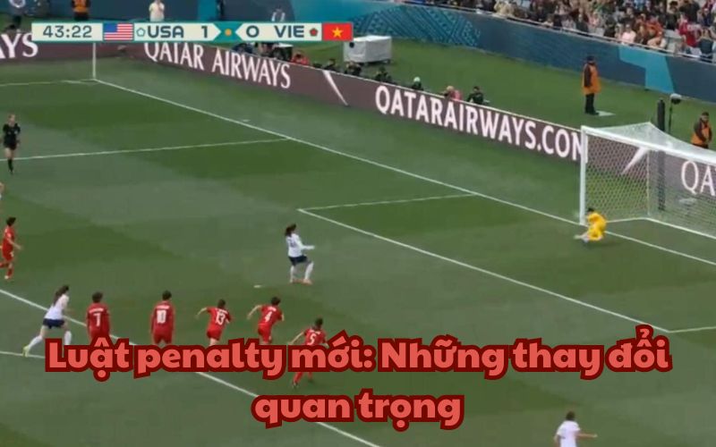 Những thay đổi quan trọng nào trong bộ luật Penalty mới?