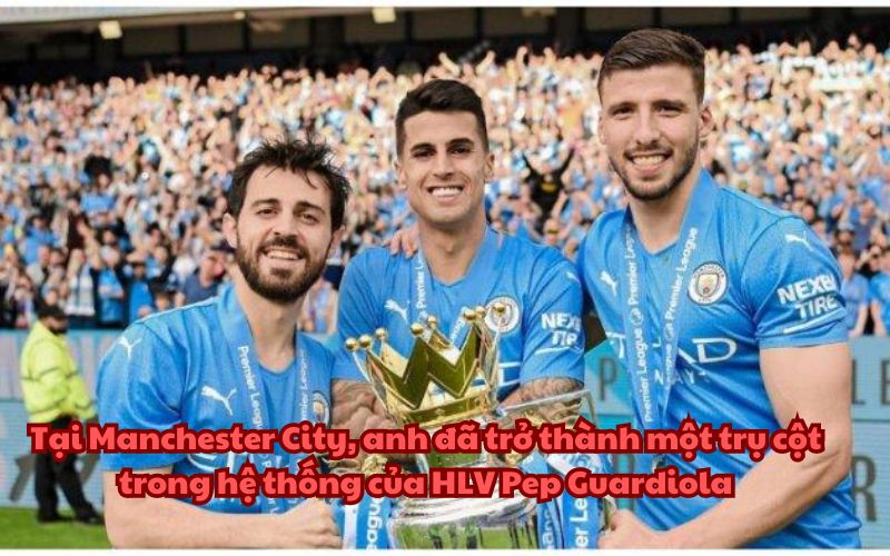 Tại Man City, anh đã được HLV Pep Guardiola nâng tầm, biến anh trở thành cầu thủ ở đẳng cấp World Class