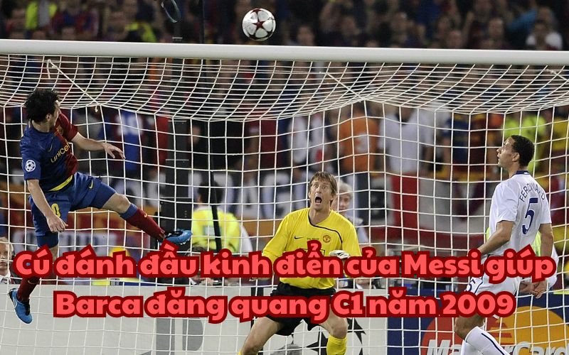 Pha đánh đầu kinh điển của Messi giúp Barca đăng quang C1 năm 2009