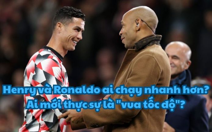 Henry và Ronaldo ai chạy nhanh hơn?