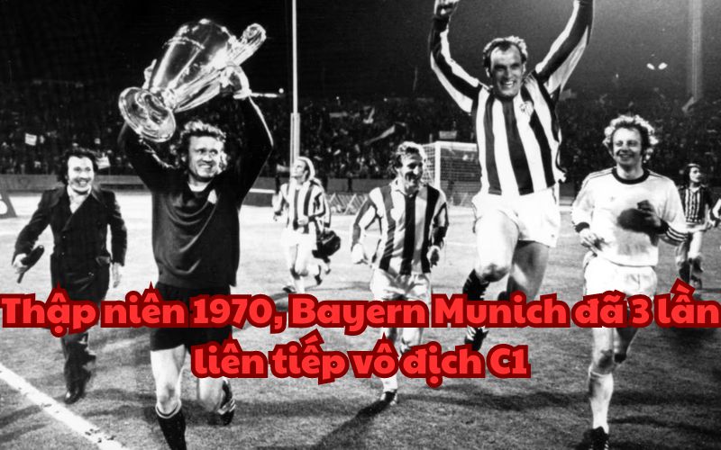 Bayern Munich đã thống trị bóng đá châu Âu với ba cúp C1 liên tiếp từ năm 1974 đến năm 1976