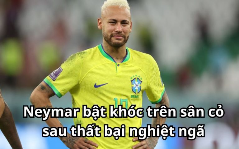 Neymar bật khóc trên sân cỏ sau thất bại nghiệt ngã