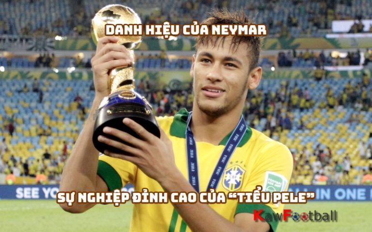 Danh Hiệu Của Neymar: Sự Nghiệp Đỉnh Cao Của “Tiểu Pele”