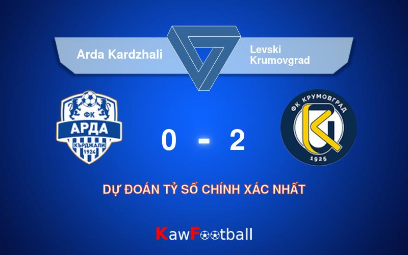 Soi kèo Arda Kardzhali vs Levski Krumovgrad 23h00 26/07/2024