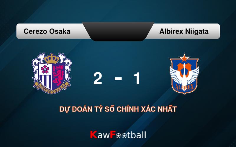 Soi kèo Cerezo Osaka vs Albirex Niigata 17h00 20/07/2024