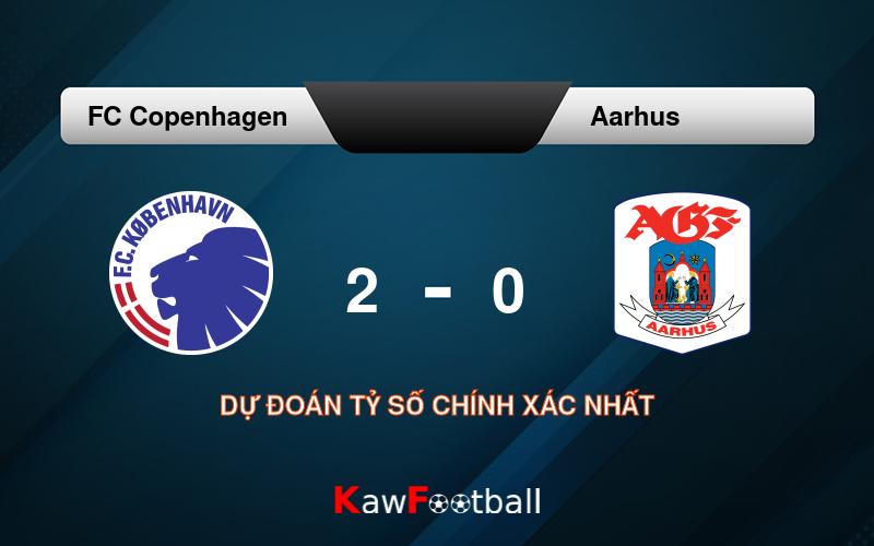 Soi kèo FC Copenhagen vs Aarhus 23h00 28/07/2024