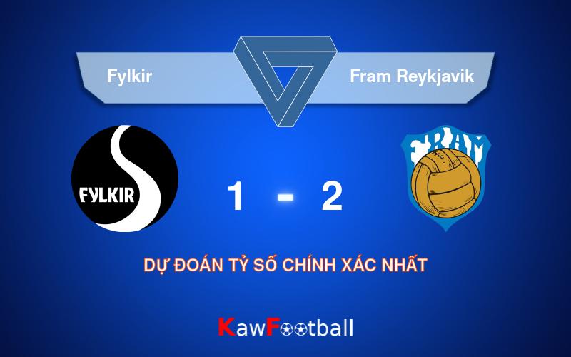 Soi kèo Fylkir vs Fram Reykjavik 02h15 30/07/2024