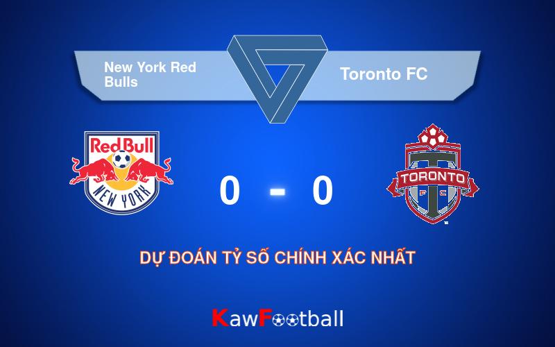 Soi kèo New York Red Bulls vs Toronto FC 07h00 28/07/2024