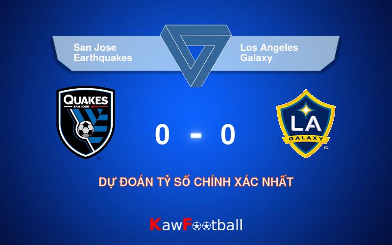 Soi kèo San Jose Earthquakes vs Los Angeles Galaxy 09h30 01/08/2024