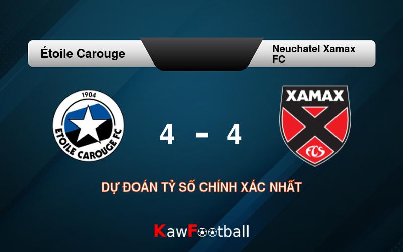 Soi kèo Étoile Carouge vs Neuchatel Xamax FC 01h15 27/07/2024