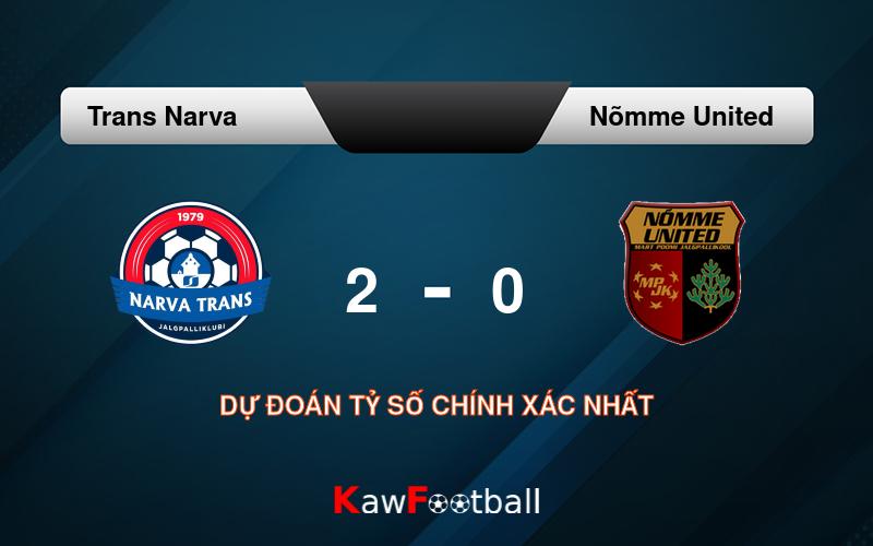 Soi kèo Trans Narva vs Nõmme United 23h30 26/07/2024