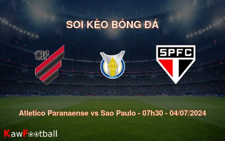 Soi kèo Atletico Paranaense vs Sao Paulo 07h30 04/07/2024