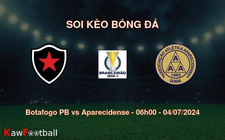 Soi kèo Botafogo PB vs Aparecidense 06h00 04/07/2024