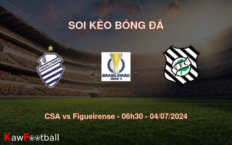 Soi kèo CSA vs Figueirense 06h30 04/07/2024