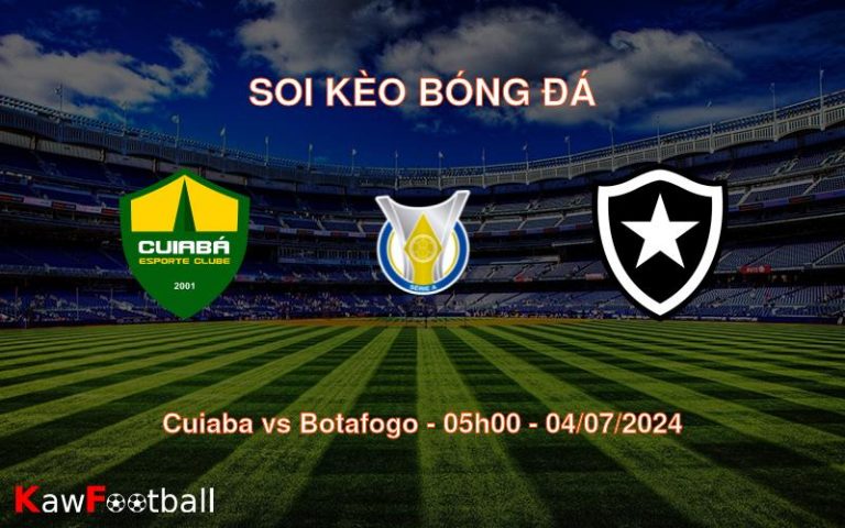 Soi kèo Cuiaba vs Botafogo 05h00 04/07/2024