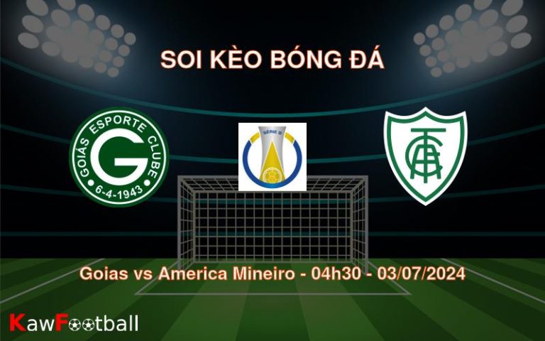 Soi kèo Goias vs America Mineiro 04h30 03/07/2024