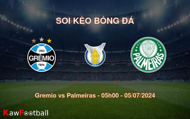 Soi kèo Gremio vs Palmeiras 05h00 05/07/2024