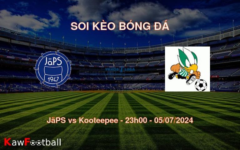 Soi kèo JäPS vs Kooteepee 23h00 05/07/2024