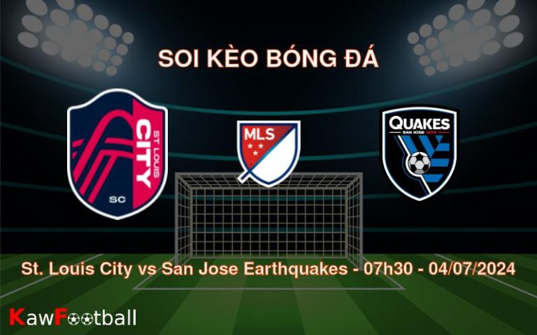 Soi kèo St. Louis City vs San Jose Earthquakes 07h30 04/07/2024