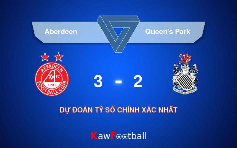 Soi kèo Aberdeen vs Queen's Park 21h00 17/08/2024