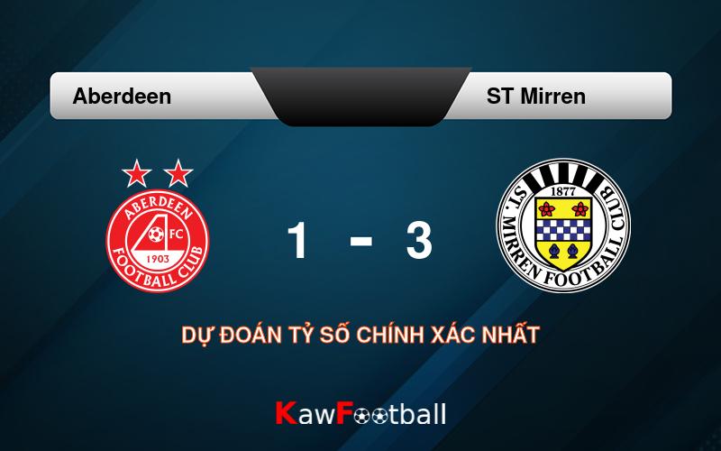 Soi kèo Aberdeen vs ST Mirren 21h00 11/08/2024