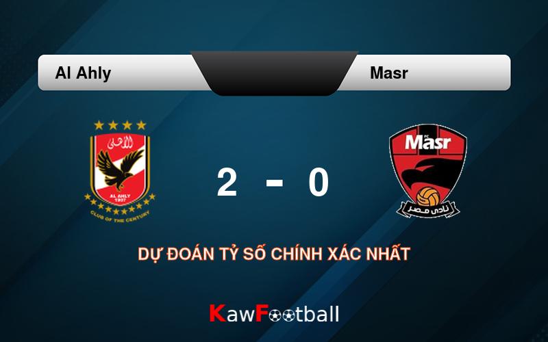 Soi kèo Al Ahly vs Masr 23h00 11/08/2024