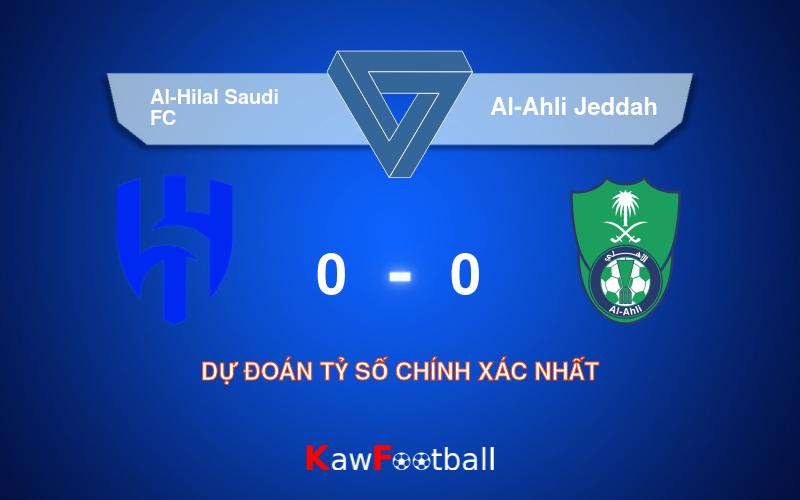 Soi kèo Al-Hilal Saudi FC vs Al-Ahli Jeddah 23h15 13/08/2024