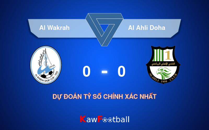 Soi kèo Al Wakrah vs Al Ahli Doha 22h30 11/08/2024