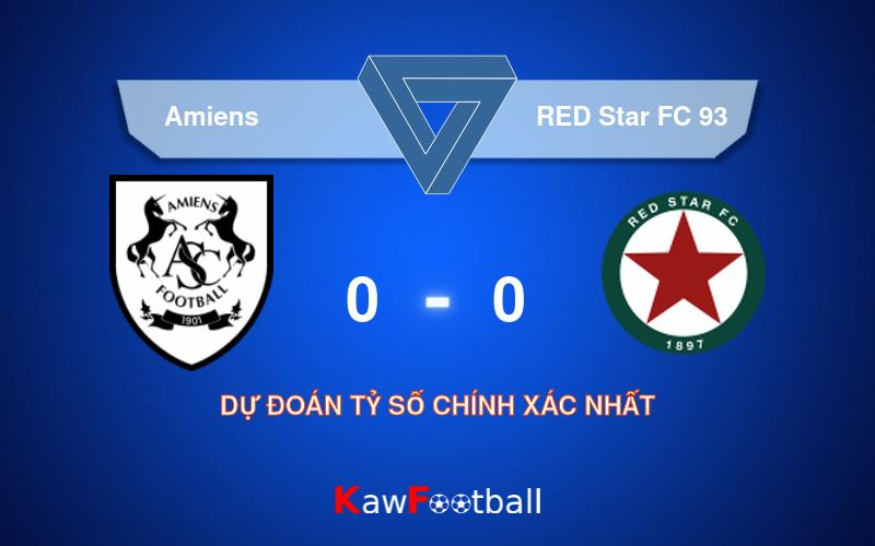 Soi kèo Amiens vs RED Star FC 93 01h00 17/08/2024