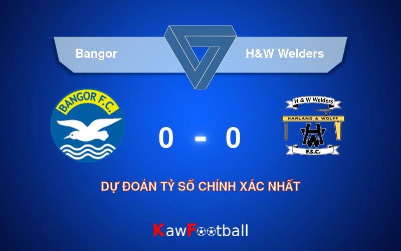 Soi kèo Bangor vs H&W Welders 01h45 10/08/2024