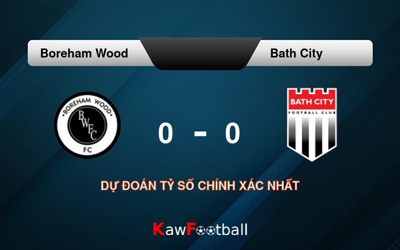 Soi kèo Boreham Wood vs Bath City 21h00 10/08/2024