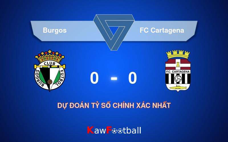 Soi kèo Burgos vs FC Cartagena 00h30 19/08/2024