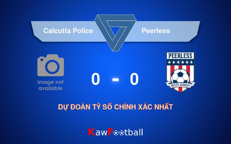 Soi kèo Calcutta Police vs Peerless 16h30 11/08/2024