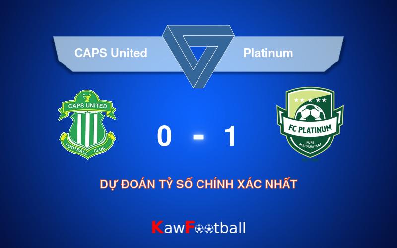 Soi kèo CAPS United vs Platinum 20h00 04/08/2024