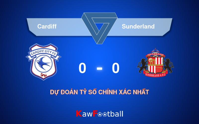 Soi kèo Cardiff vs Sunderland 18h30 10/08/2024