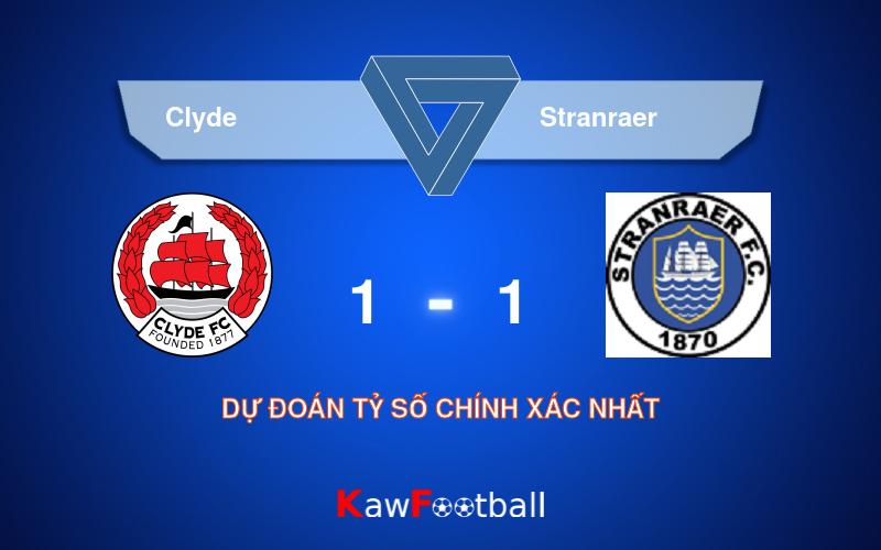 Soi kèo Clyde vs Stranraer 21h00 10/08/2024