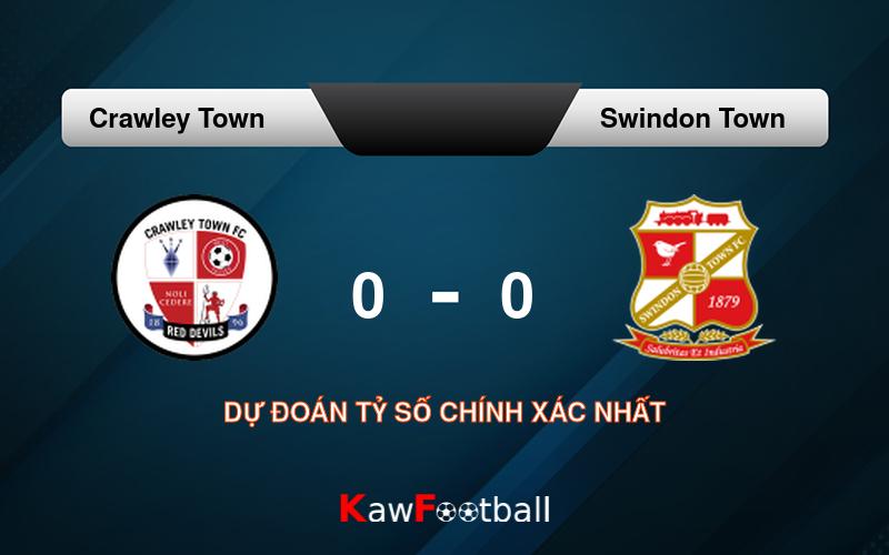 Soi kèo Crawley Town vs Swindon Town 01h45 14/08/2024