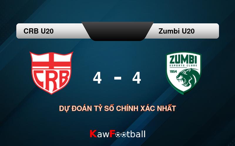 Soi kèo CRB U20 vs Zumbi U20 01h00 04/08/2024