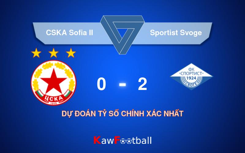 Soi kèo CSKA Sofia II vs Sportist Svoge 22h00 04/08/2024