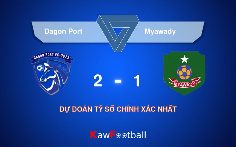 Soi kèo Dagon Port vs Myawady 16h30 09/08/2024