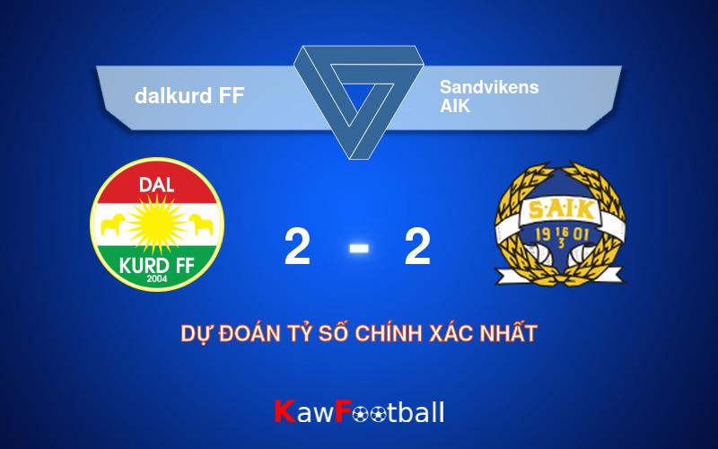 Soi kèo dalkurd FF vs Sandvikens AIK 19h00 04/08/2024