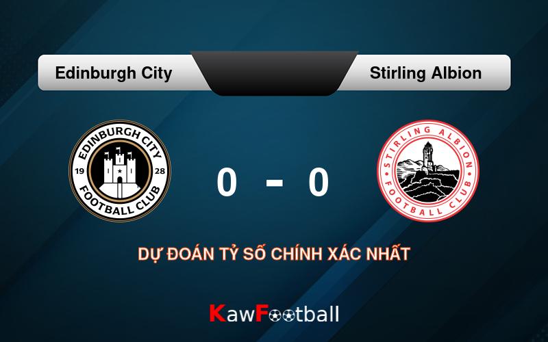 Soi kèo Edinburgh City vs Stirling Albion 21h00 03/08/2024