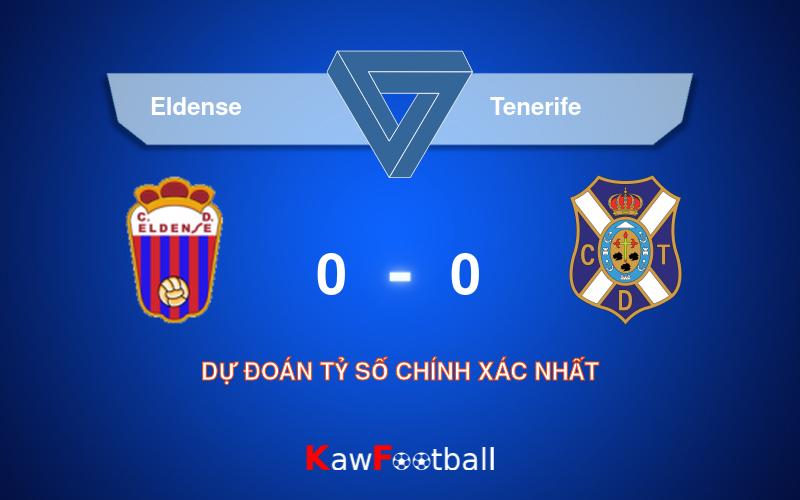 Soi kèo Eldense vs Tenerife 01h30 20/08/2024