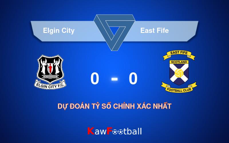 Soi kèo Elgin City vs East Fife 21h00 03/08/2024