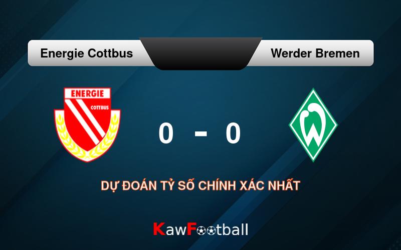 Soi kèo Energie Cottbus vs Werder Bremen 23h00 19/08/2024