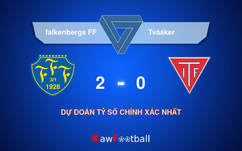 Soi kèo falkenbergs FF vs Tvååker 21h00 10/08/2024