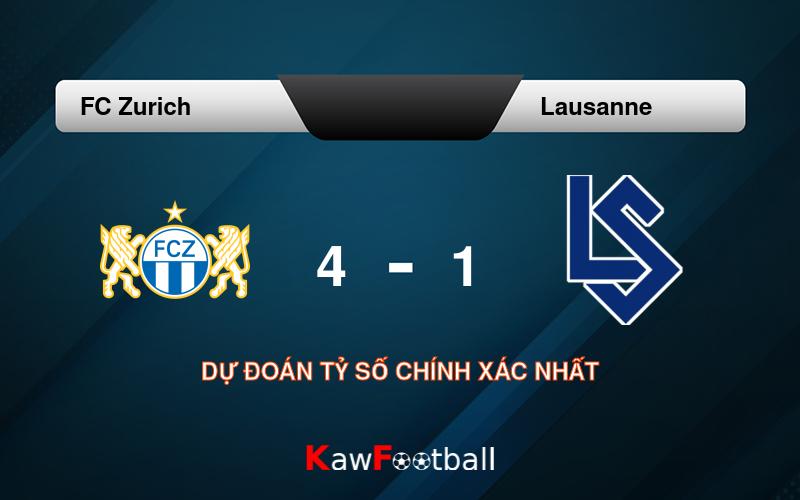 Soi kèo FC Zurich vs Lausanne 21h30 11/08/2024