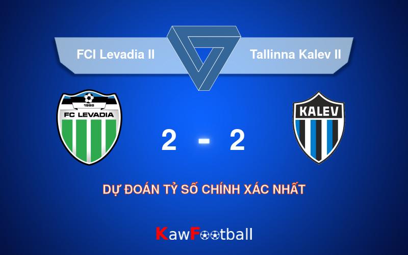 Soi kèo FCI Levadia II vs Tallinna Kalev II 16h30 18/08/2024